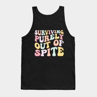 Surviving Purely Out Of Spite Tank Top